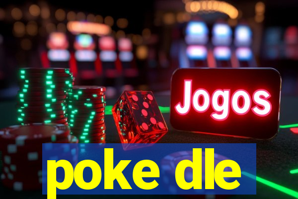 poke dle